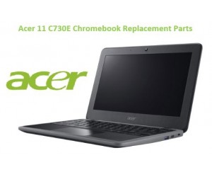 Acer 11 C730E Chromebook Replacement Parts