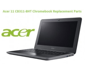Acer 11 CB311-8HT Chromebook Replacement Parts
