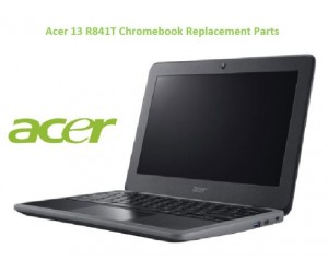 Acer 13 R841T Chromebook Replacement Parts