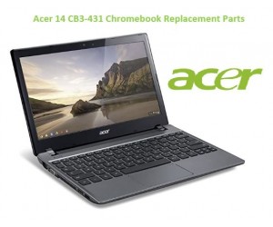 Acer 14 CB3-431 Chromebook Replacement Parts