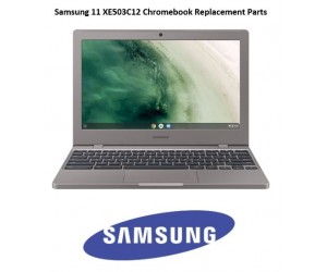 Samsung 11 XE503C12 Chromebook Replacement Parts