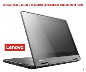 Lenovo Yoga 11e 1st Gen (20DU) Chromebook Replacement Parts