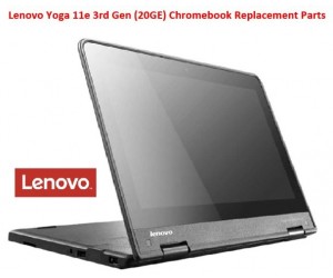 Lenovo Yoga 11e 3rd Gen (20GE) Chromebook Replacement Parts